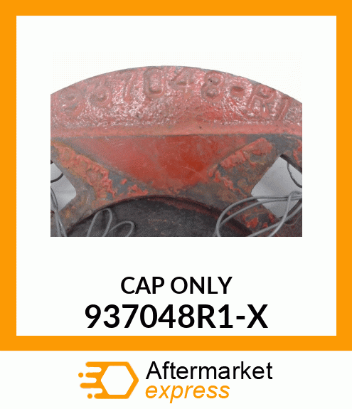 CAP ONLY 937048R1-X