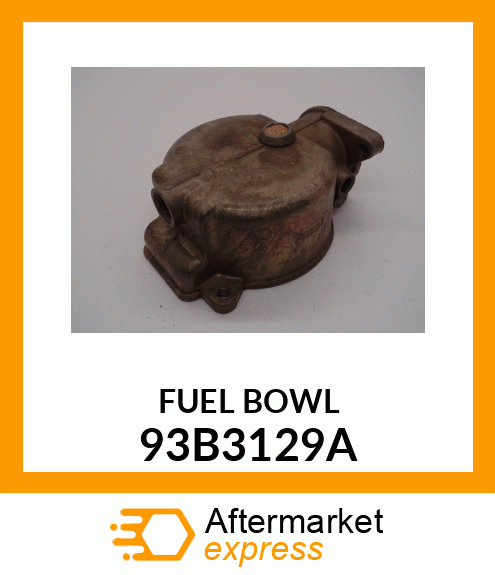 FUEL BOWL 93B3129A