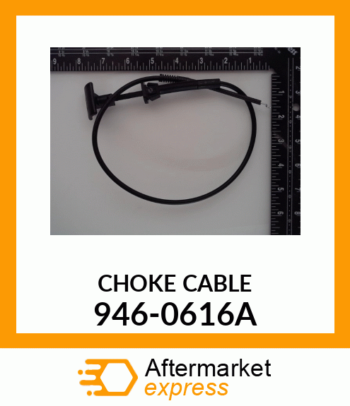 CHOKE CABLE 946-0616A