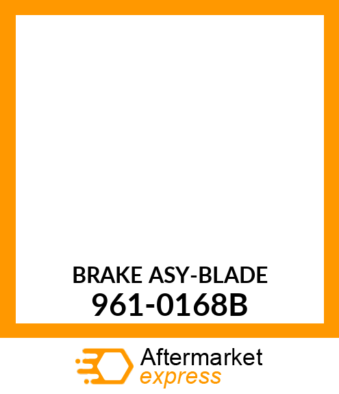 BRAKE ASY-BLADE 961-0168B