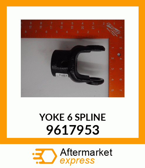 YOKE 6 SPLINE 9617953