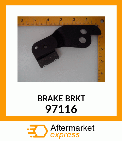 BRAKE BRKT 97116