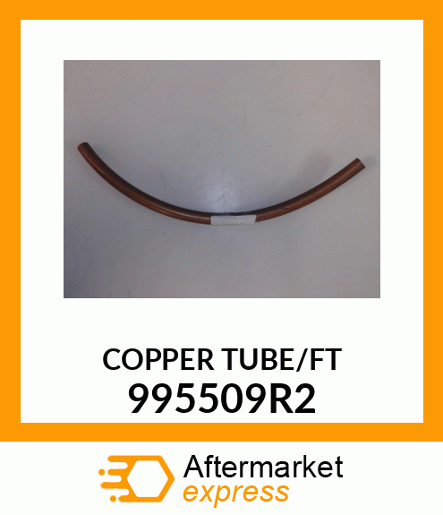 COPPER TUBE/FT 995509R2