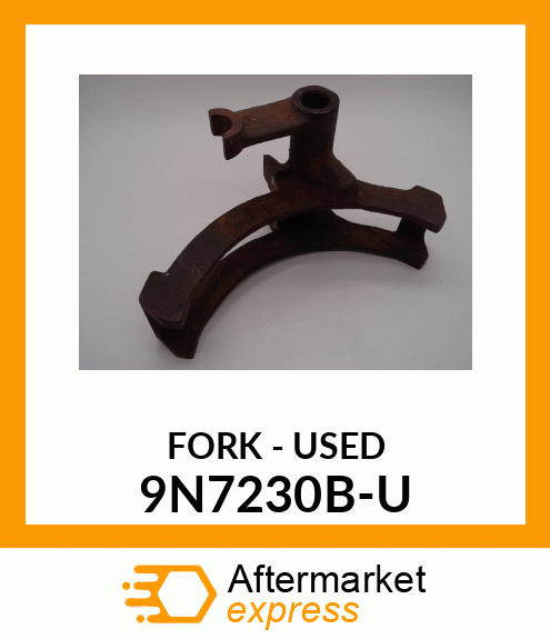 FORK - USED 9N7230B-U