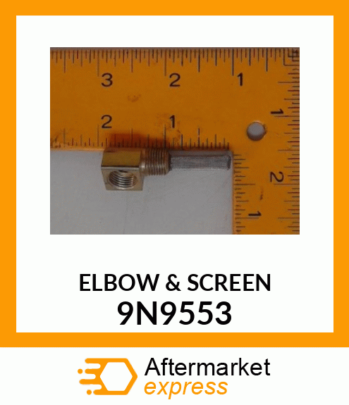 ELBOW & SCREEN 9N9553