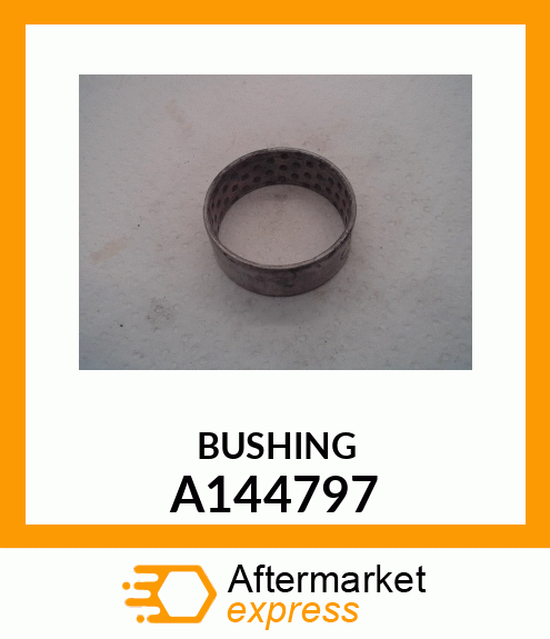 BUSHING A144797