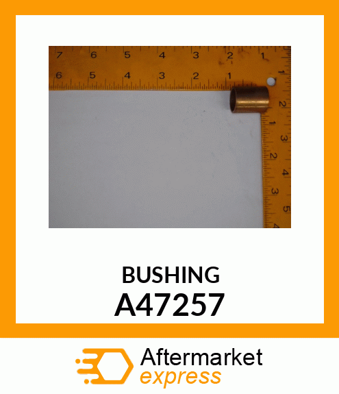 BUSHING A47257