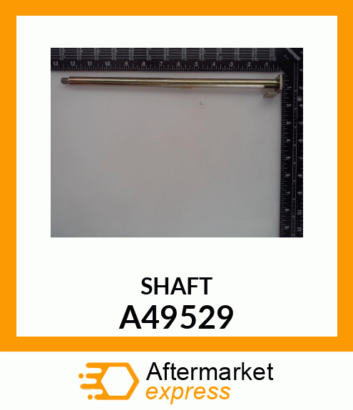 SHAFT A49529