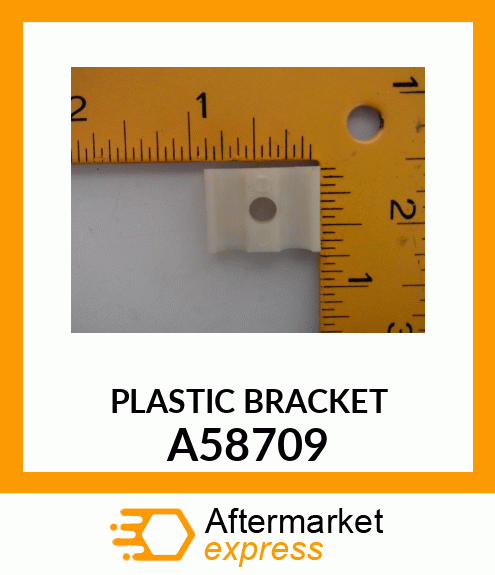 PLASTIC BRACKET A58709