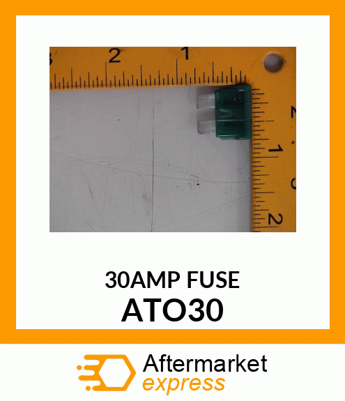 30AMP FUSE ATO30