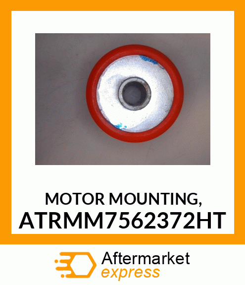 MOTOR MOUNTING, ATRMM7562372HT