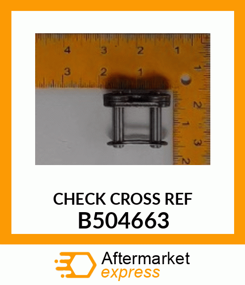 CHECK CROSS REF B504663