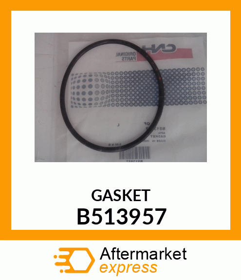 GASKET B513957