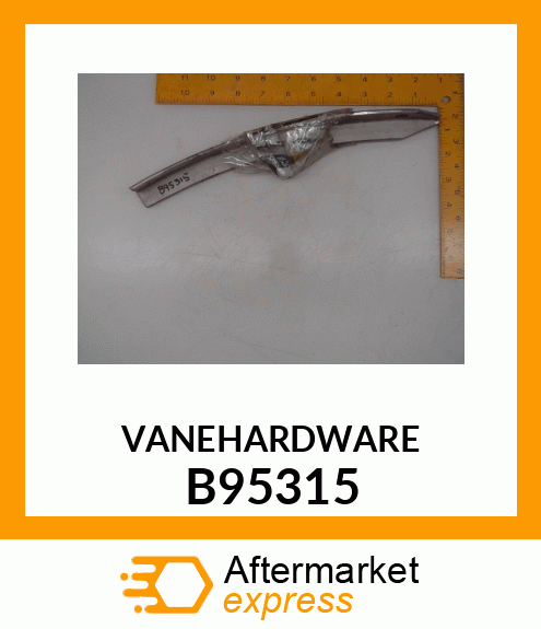 VANEHARDWARE B95315