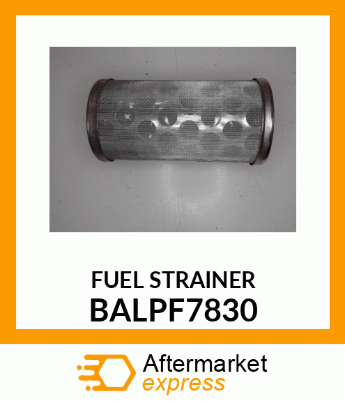 FUEL STRAINER BALPF7830