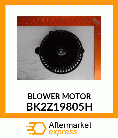 BLOWER MOTOR BK2Z19805H