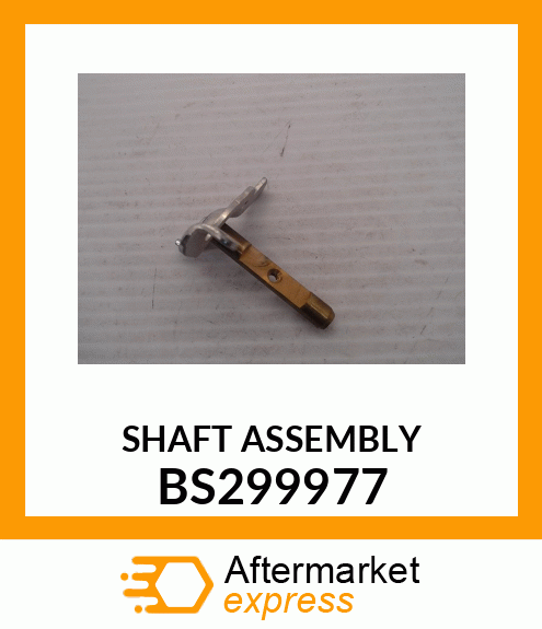 SHAFT ASSEMBLY BS299977