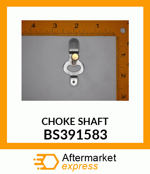 CHOKE SHAFT BS391583