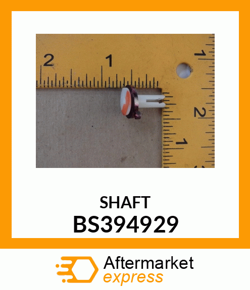 SHAFT BS394929