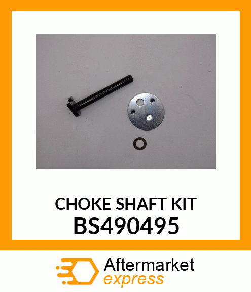 CHOKE SHAFT KIT BS490495