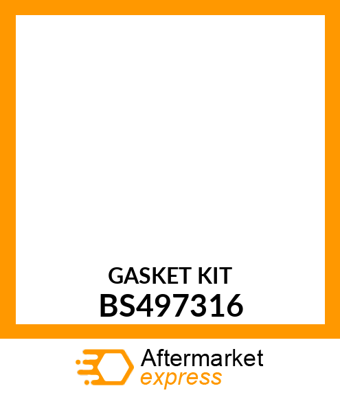 GASKET KIT BS497316