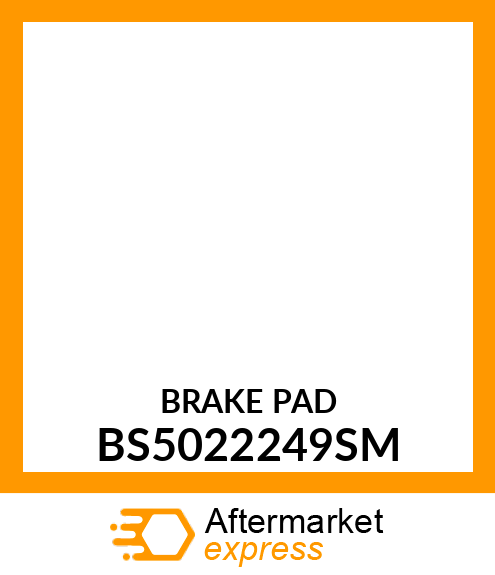 BRAKE PAD BS5022249SM