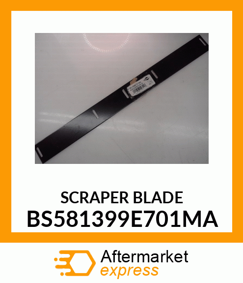 SCRAPER BLADE BS581399E701MA