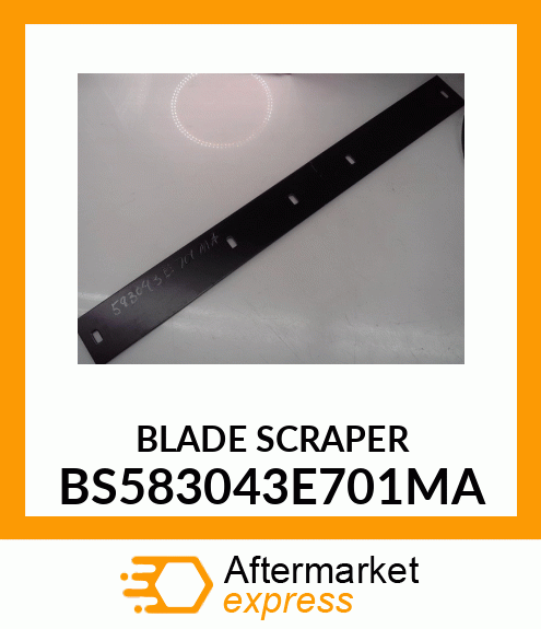 BLADE SCRAPER BS583043E701MA