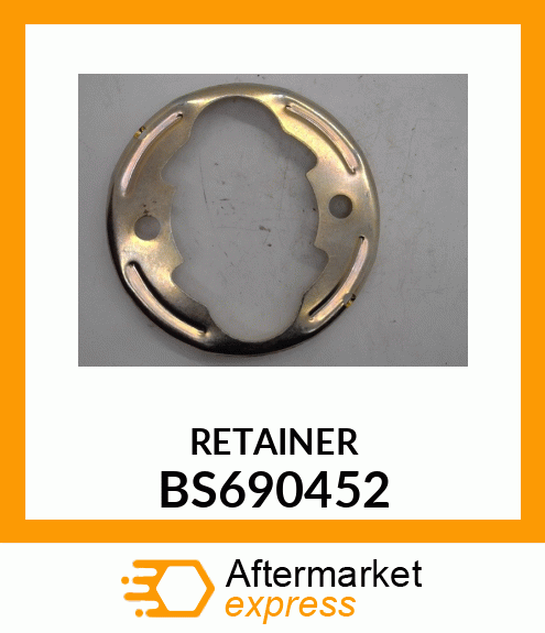 RETAINER BS690452