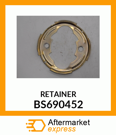 RETAINER BS690452