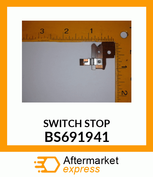 SWITCH STOP BS691941