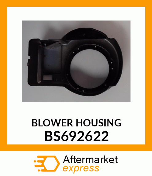 BLOWER HOUSING BS692622