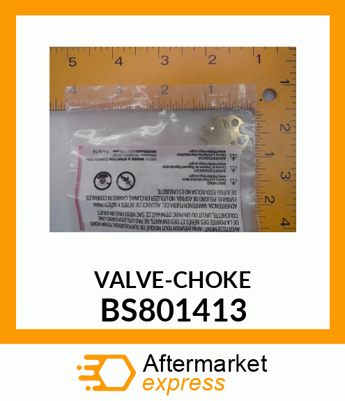 VALVE-CHOKE BS801413