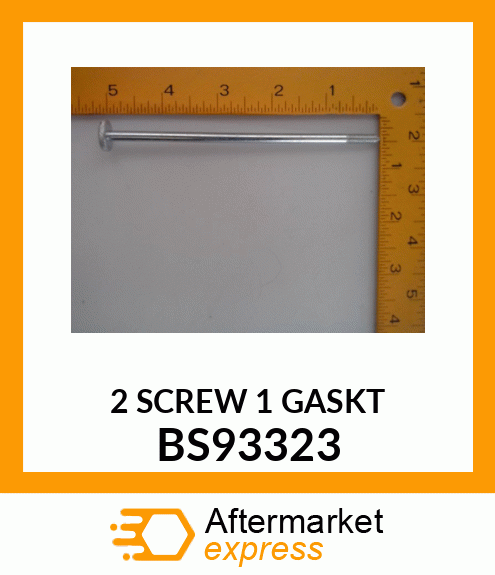 2 SCREW 1 GASKT BS93323