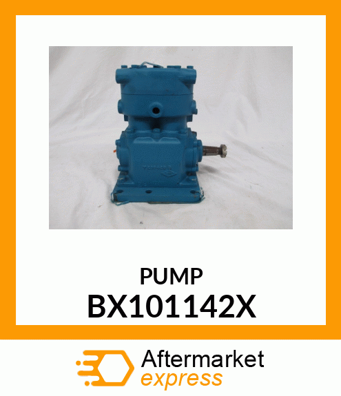 PUMP BX101142X