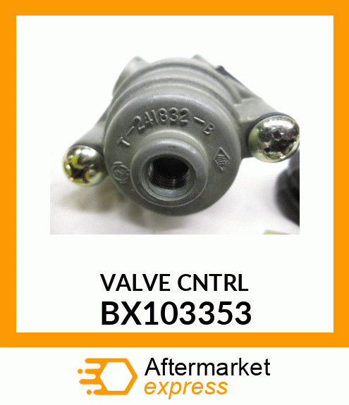 VALVE CNTRL BX103353