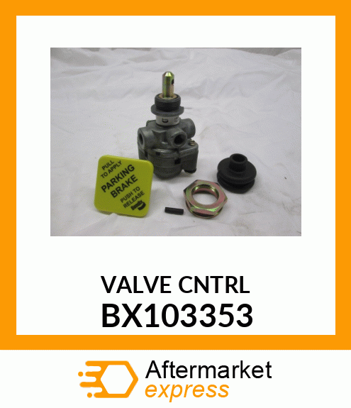 VALVE CNTRL BX103353