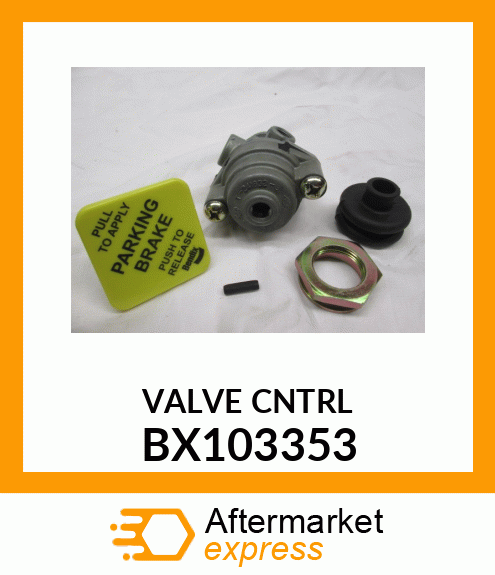 VALVE CNTRL BX103353