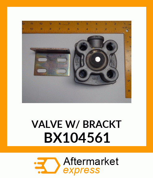 VALVE W/ BRACKT BX104561