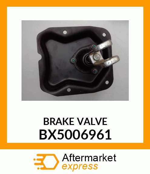 BRAKE VALVE BX5006961