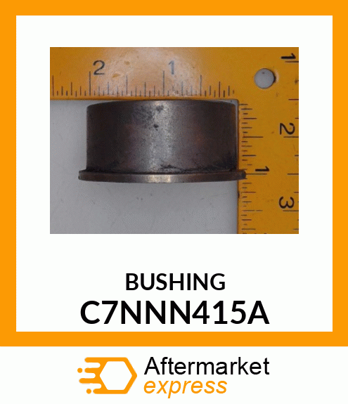 BUSHING C7NNN415A