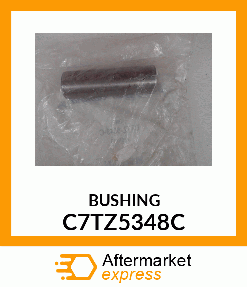 BUSHING C7TZ5348C