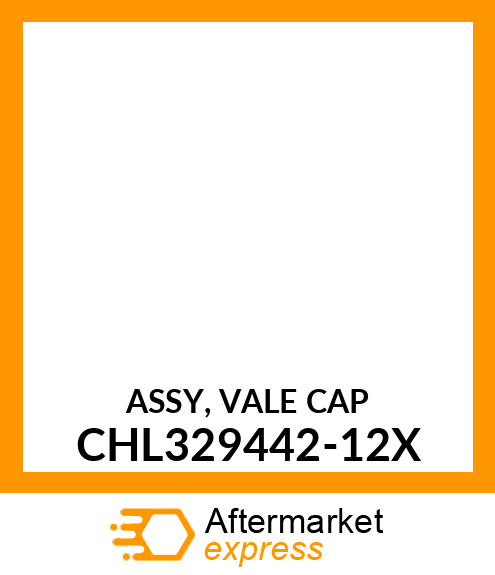 ASSY, VALE CAP CHL329442-12X