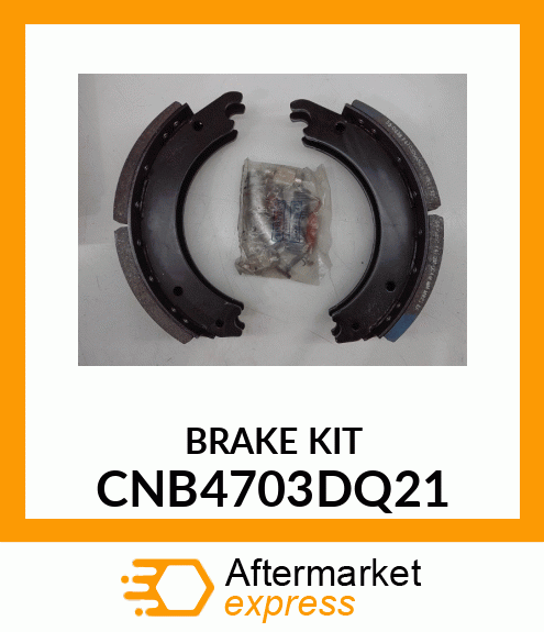 BRAKE KIT CNB4703DQ21