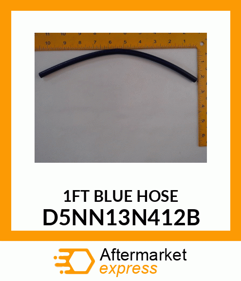 1FT BLUE HOSE D5NN13N412B