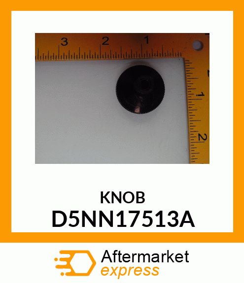 KNOB D5NN17513A