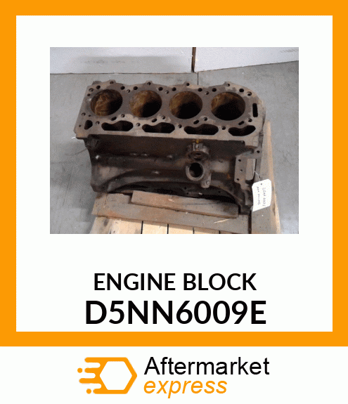 ENGINE BLOCK D5NN6009E