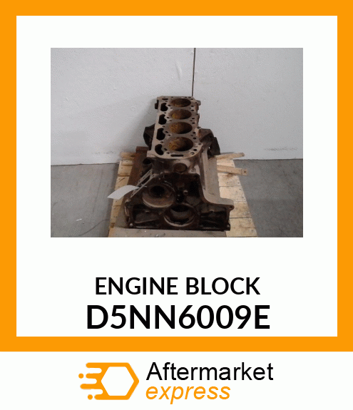 ENGINE BLOCK D5NN6009E