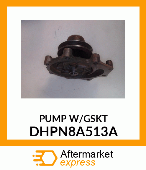 PUMP W/GSKT DHPN8A513A
