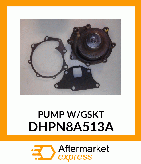 PUMP W/GSKT DHPN8A513A